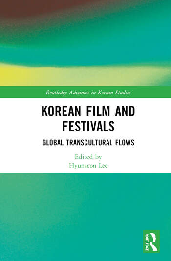 Korean Film and Festivals: Global Transcultural Flows